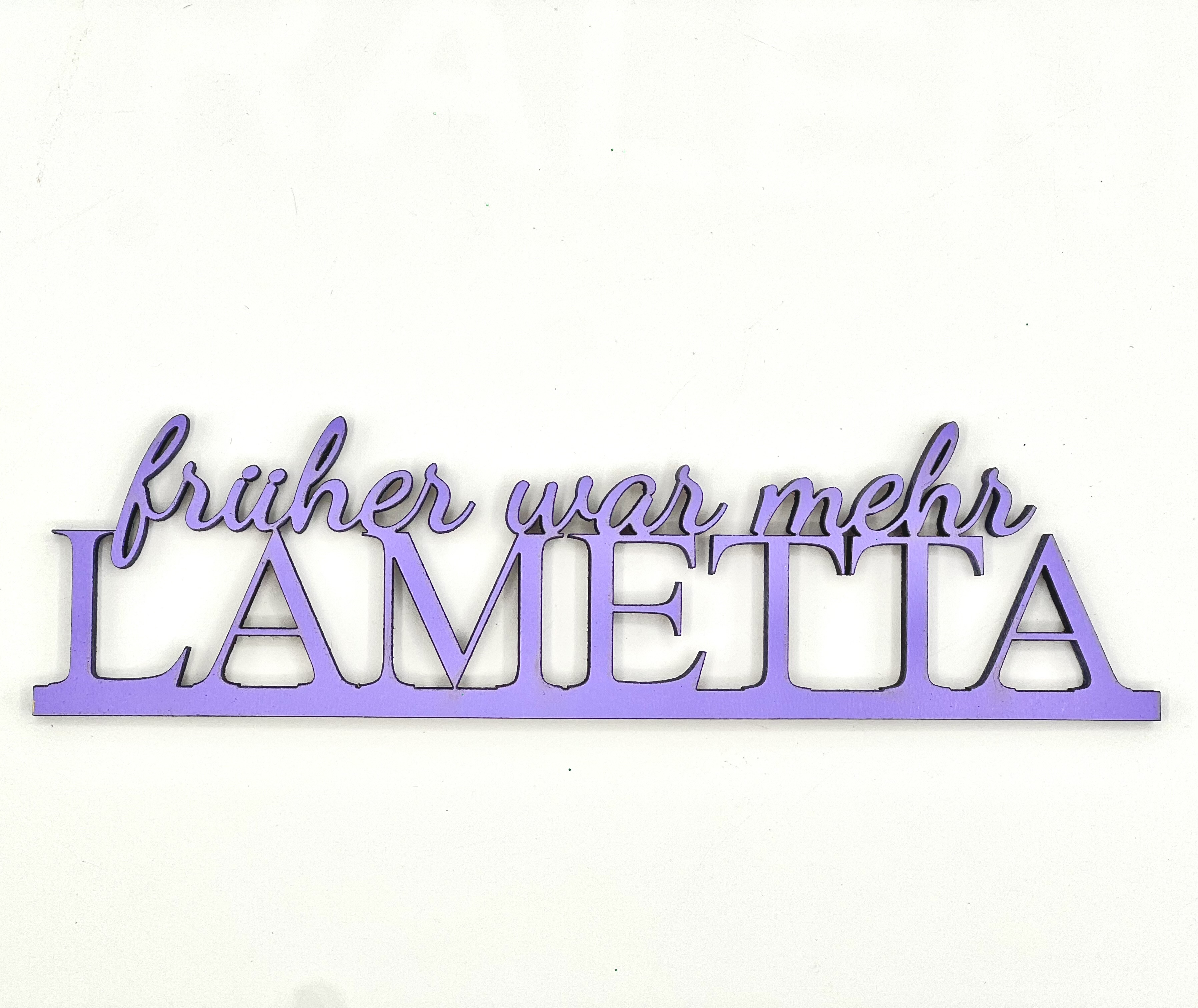 Schriftzug Früher war mehr Lametta