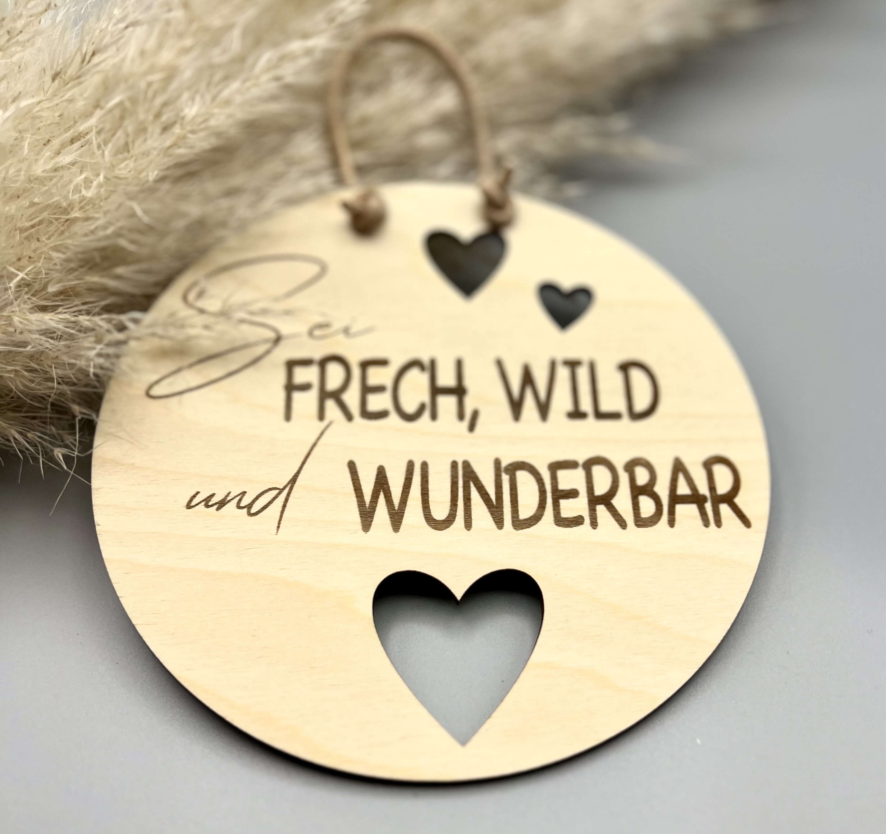 Anhänger "Sei FRECH, WILD und WUNDERBAR"